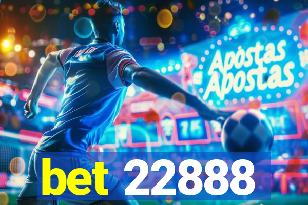 bet 22888